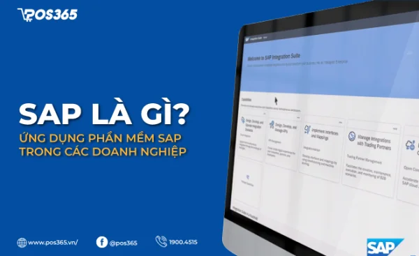 SAP là gì? Ứng dụng phần mềm SAP trong các doanh nghiệp