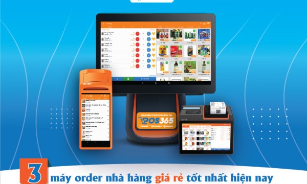 3 máy order nhà hàng giá rẻ tốt nhất hiện nay