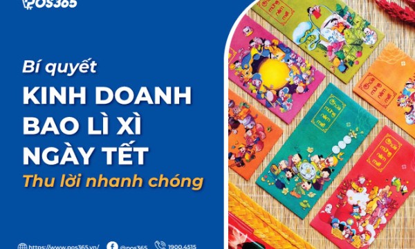 Bí quyết kinh doanh bao lì xì ngày tết thu lời nhanh chóng