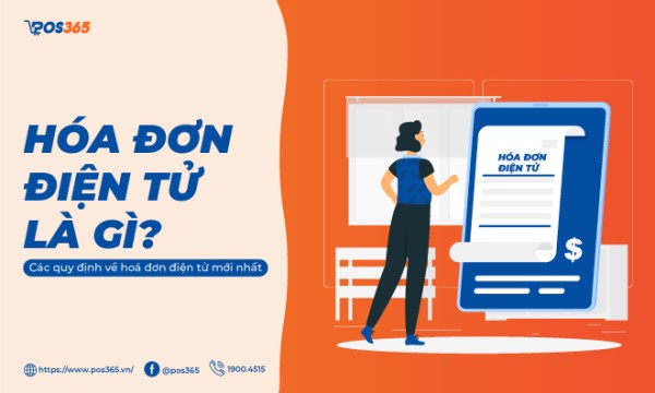 Hoá đơn điện tử là gì? Những thông tin cần biết về hóa đơn điện tử