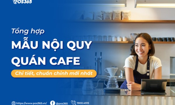 Tổng hợp mẫu nội quy quán cafe chi tiết, chuẩn chỉnh mới nhất