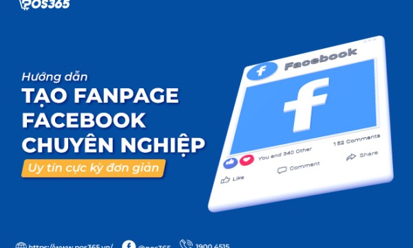 Hướng dẫn cách tạo fanpage Facebook chuyên nghiệp, uy tín cực kỳ đơn giản