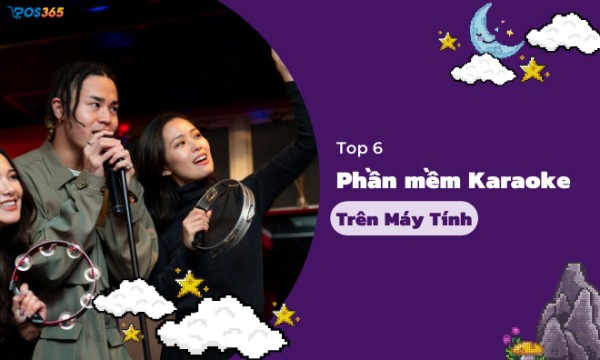 Top 6 phần mềm karaoke trên máy tính mà chủ quán karaoke không nên bỏ qua