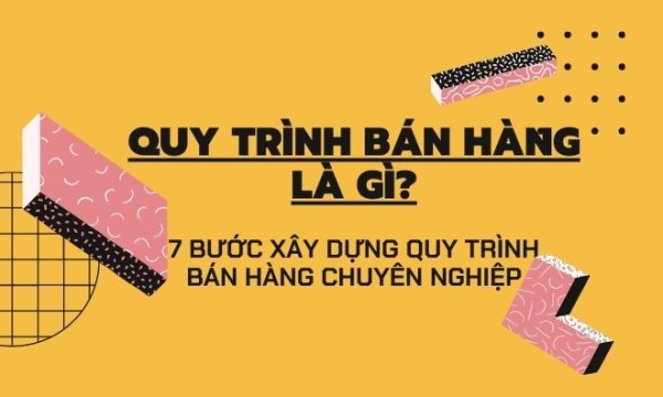 Quy trình bán hàng, và sơ đồ xây dựng bán hàng trong doanh nghiệp