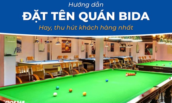 Hướng dẫn cách đặt tên quán bida hay, thu hút khách hàng nhất 2025