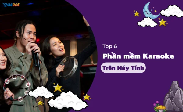 Top 6 phần mềm karaoke trên máy tính mà chủ quán karaoke không nên bỏ qua