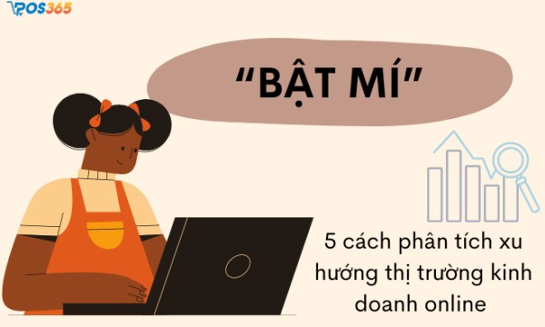 5 cách phân tích xu hướng thị trường kinh doanh online cực đơn giản