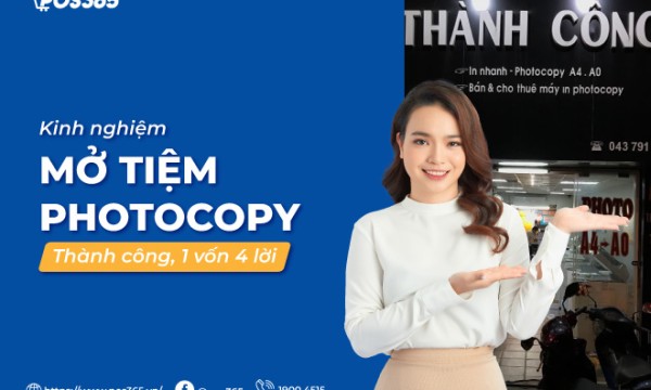 Kinh nghiệm mở tiệm photocopy thành công, 1 vốn 4 lời