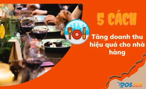 Gợi ý 5 cách tăng doanh thu hiệu quả cho kinh doanh nhà hàng