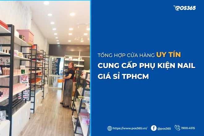 Tổng hợp 10 cửa hàng uy tín cung cấp phụ kiện nail giá sỉ tphcm