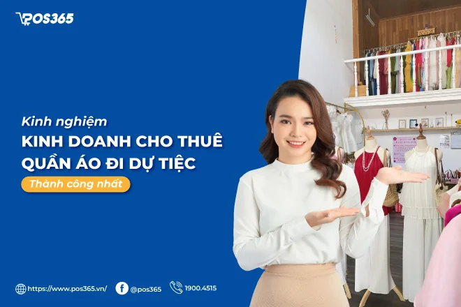 kinh nghiệm Kinh doanh cho thuê quần áo đi dự tiệc? Những điều cần lưu ý