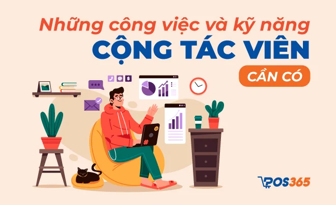 Những công việc và kỹ năng cần có của cộng tác viên