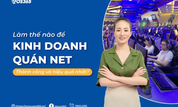 Làm thế nào để kinh doanh quán net thành công và hiệu quả nhất?