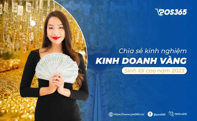 Chia sẻ kinh nghiệm kinh doanh vàng sinh lời cao năm 2025
