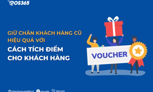 Giữ chân khách hàng cũ hiệu quả với cách tích điểm cho khách hàng