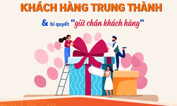 Khách hàng trung thành là gì? Bí quyết giữ chân khách hàng hiệu quả
