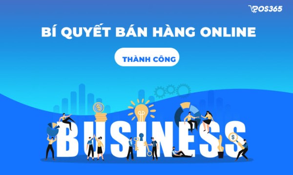 Chia sẻ bí quyết bán hàng online thành công năm 2025