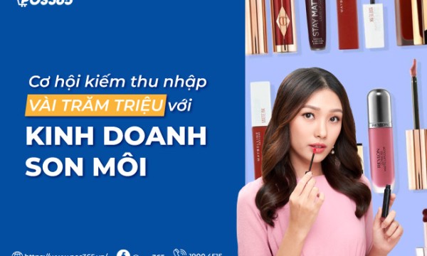 Cơ hội kiếm thu nhập vài trăm triệu với kinh doanh son môi