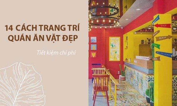 14 cách trang trí quán ăn vặt đẹp, tiết kiệm chi phí nhất