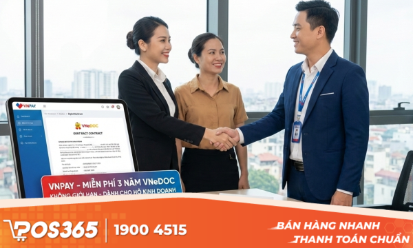 POS365 & VNPAY tặng miễn phí không giới hạn số lượng hợp đồng điện tử VneDOC trong 3 năm