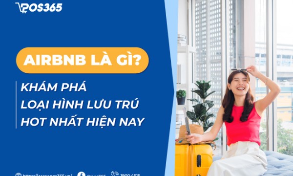 Airbnb là gì? Khám phá loại hình lưu trú HOT nhất hiện nay