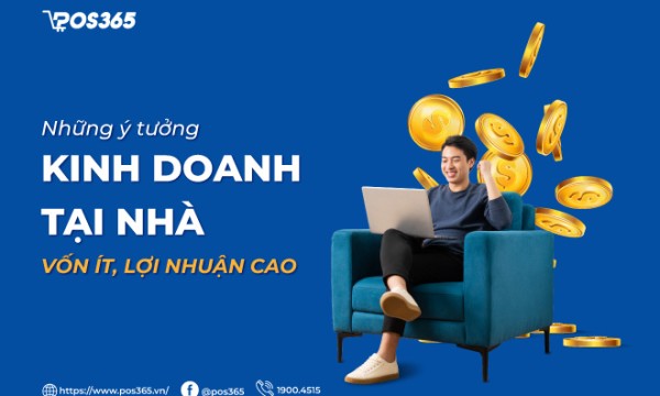 Những ý tưởng kinh doanh tại nhà bỏ vốn ít, lợi nhuận cao