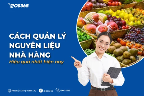 6+ cách quản lý nguyên liệu nhà hàng hiệu quả nhất hiện nay