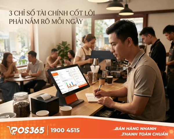 3 chỉ số tài chính cốt lõi chủ quán cafe bắt buộc phải nắm rõ mỗi ngày