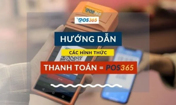 Các hình thức thanh toán thông qua phần mềm POS365