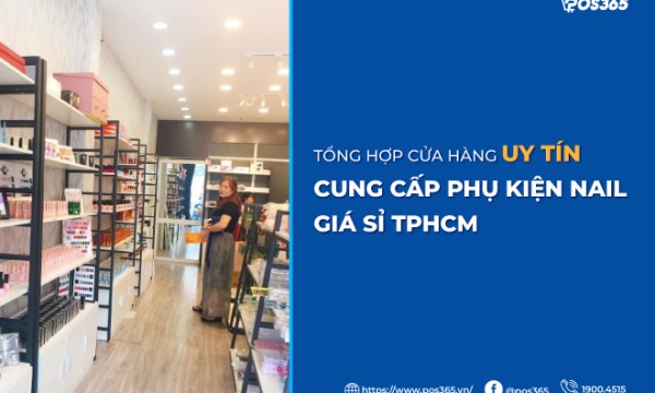 Tổng hợp 10 cửa hàng uy tín cung cấp phụ kiện nail giá sỉ tphcm