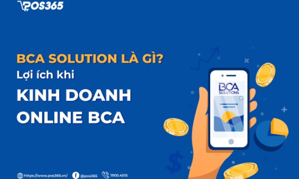 BCA solution là gì? Lợi ích khi kinh doanh online BCA