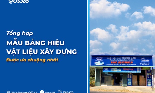 Tổng hợp mẫu bảng hiệu vật liệu xây dựng được ưa chuộng nhất