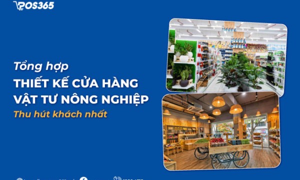 List 7 thiết kế cửa hàng vật tư nông nghiệp thu hút khách nhất