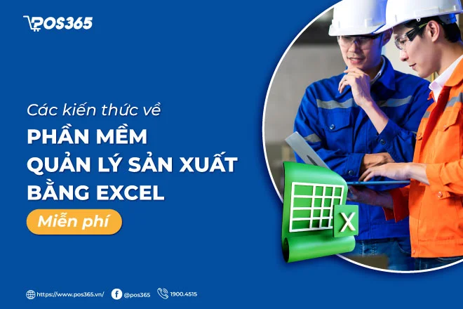 Tổng hợp các kiến thức về phần mềm quản lý sản xuất bằng excel miễn phí