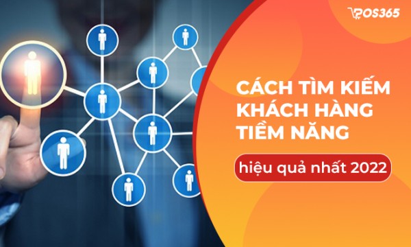 Cách tìm kiếm khách hàng tiềm năng hiệu quả nhất 2025