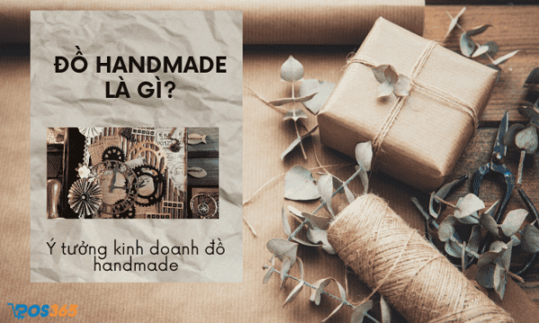 Đồ handmade là gì? Ý tưởng kiếm tiền từ kinh doanh đồ handmade