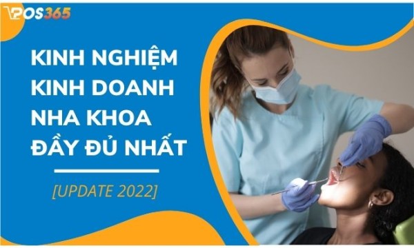 Kinh nghiệm kinh doanh phòng khám nha khoa đầy đủ nhất [Update 2024]