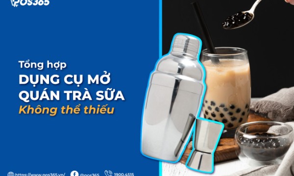 Tổng hợp 40+ dụng cụ mở quán trà sữa không thể thiếu