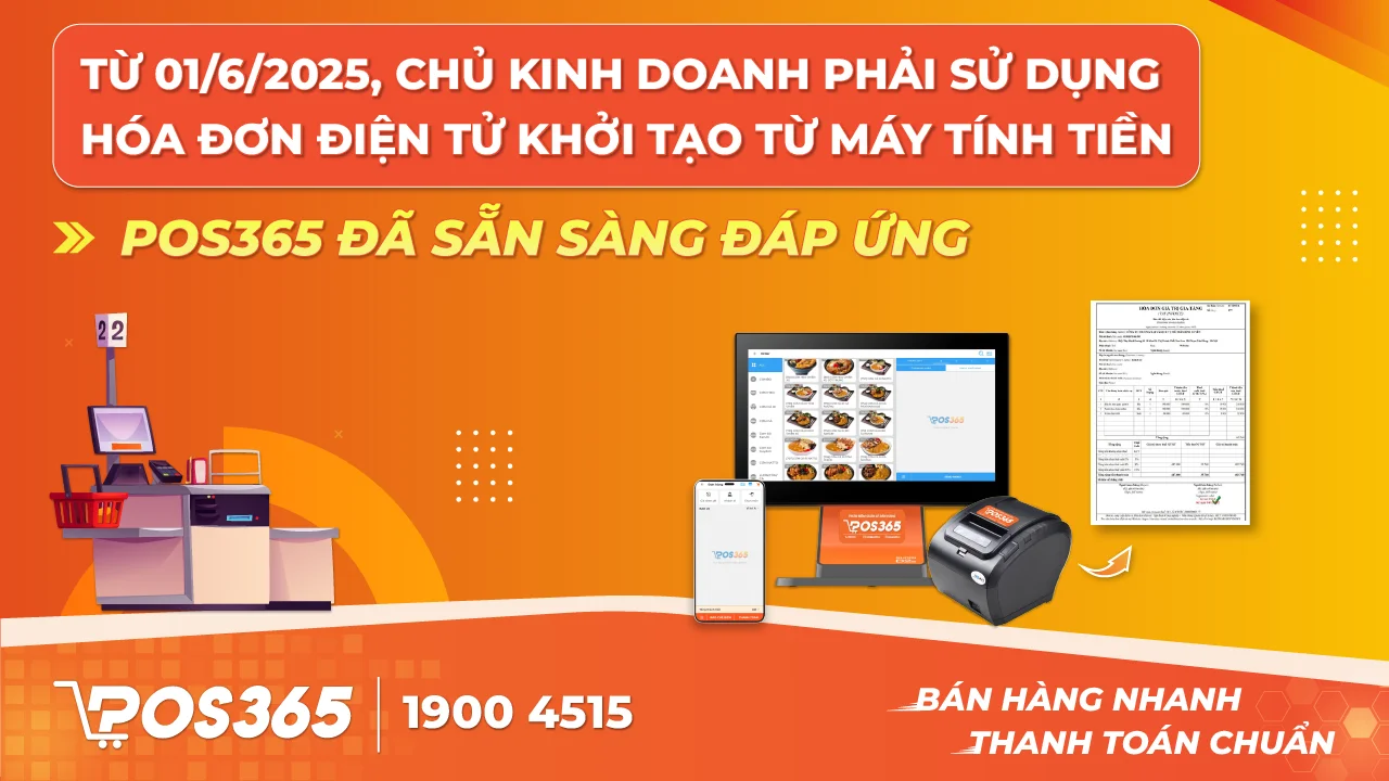 Từ 1/6/2025 dùng hóa đơn điện tử từ máy tính tiền, POS365 đã sẵn sàng