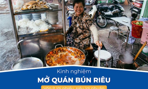 Kinh nghiệm mở quán bún riêu vốn ít lời nhiều, siêu lợi nhuận