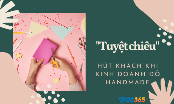 "Tuyệt chiêu" hút khách khi kinh doanh đồ handmade