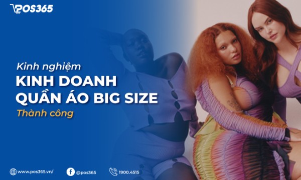 Kinh nghiệm kinh doanh quần áo big size thành công