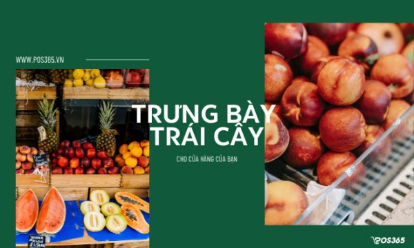 Top 9 kệ trưng bày trái cây đẹp và cách trưng bày trái cây bán
