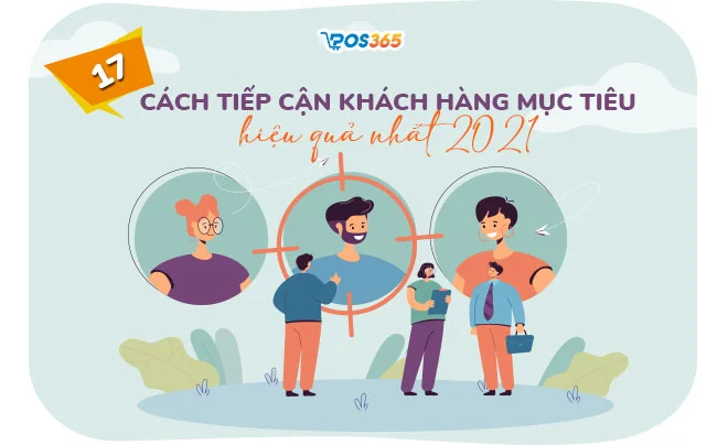 17 cách tiếp cận khách hàng mục tiêu hiệu quả nhất 2025