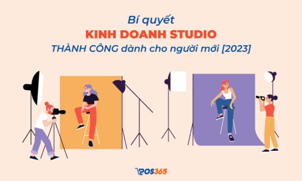 Bí quyết kinh doanh studio thành công dành cho người mới hiện nay