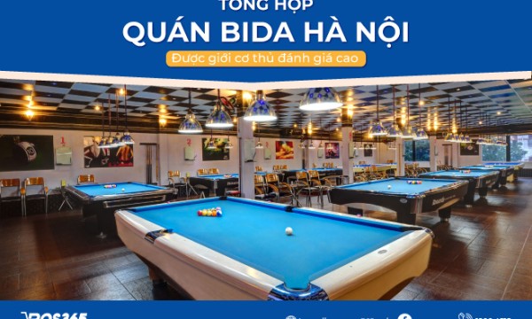 Top 15+ quán bida chất lượng được giới cơ thủ đánh giá cao