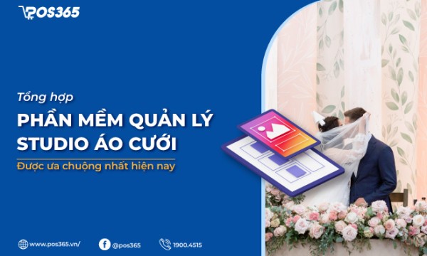 8 phần mềm quản lý studio áo cưới được ưa chuộng nhất hiện nay
