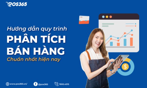 Hướng dẫn quy trình phân tích bán hàng chuẩn nhất hiện nay