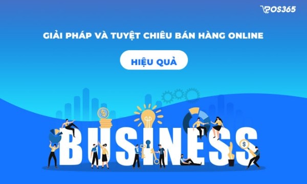 Các giải pháp và tuyệt chiêu bán hàng online hiệu quả nhất