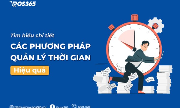 Tìm hiểu chi tiết các phương pháp quản lý thời gian hiệu quả